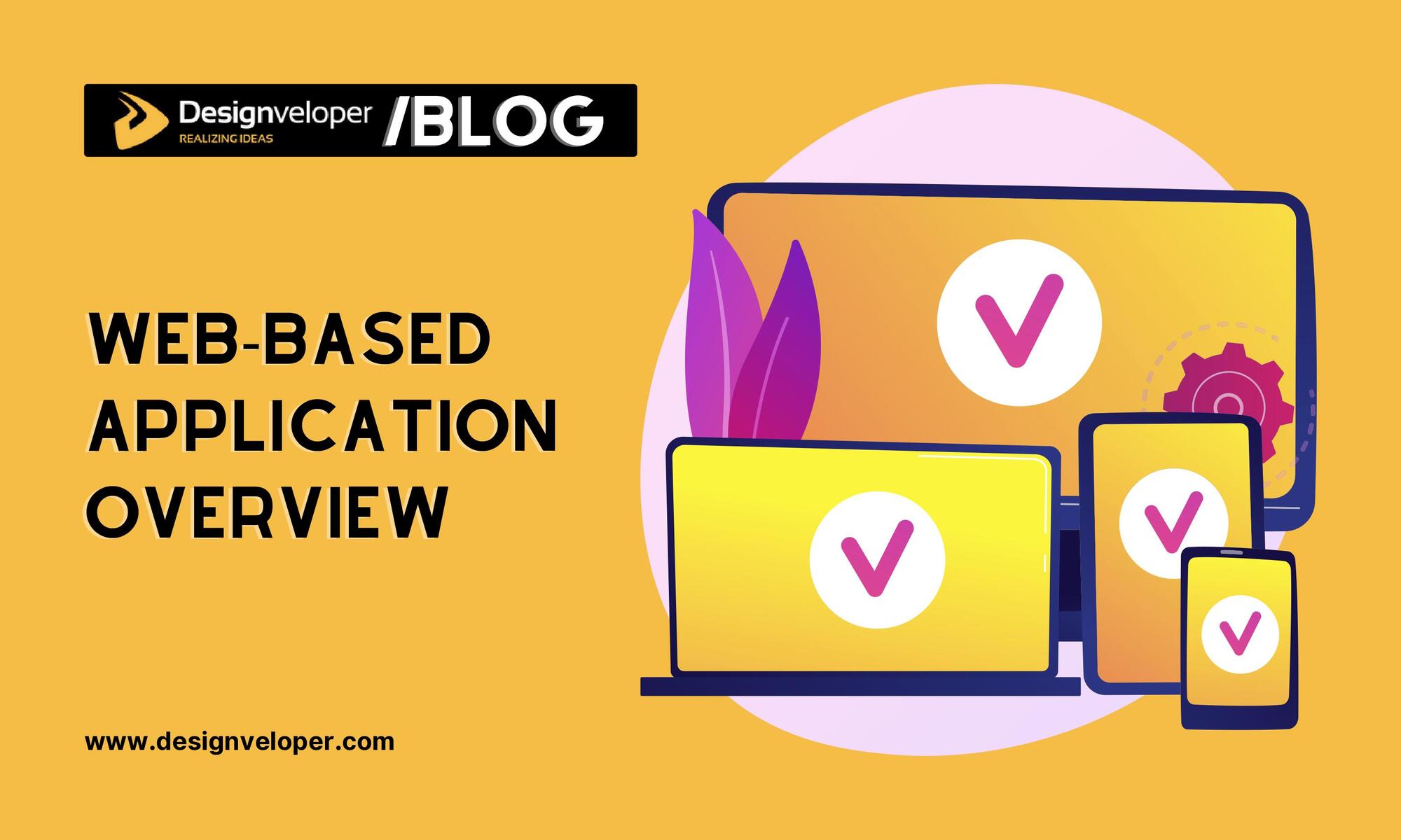 Web-Based Application: What It Is, and Why You Should Use It