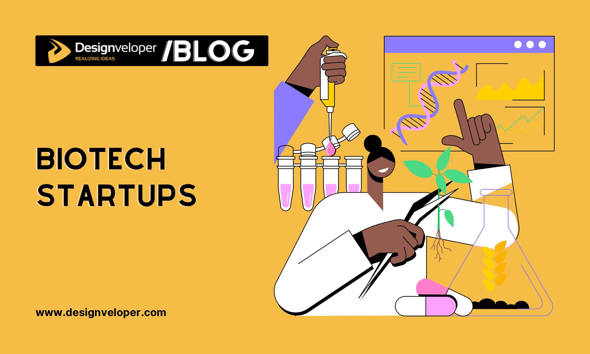 Understanding Distinctive Features Of Biotech Startups Designveloper