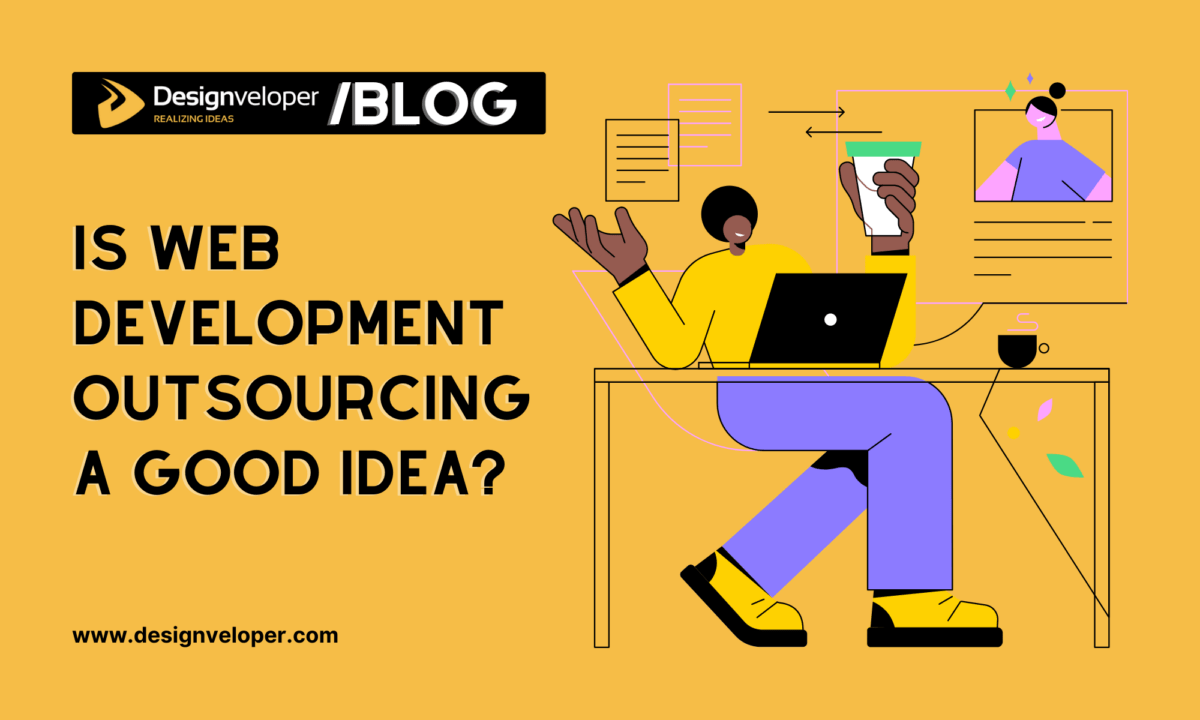 Website Development Outsourcing: Why, When & How