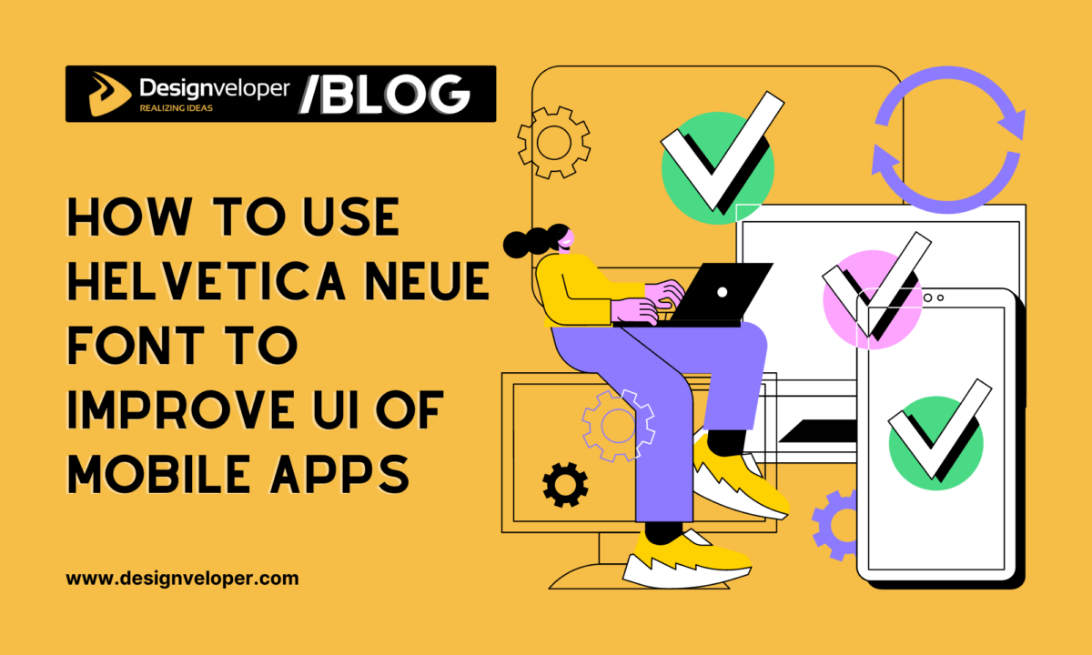 How to Use Helvetica Neue Font to Improve UI of Mobile Apps?