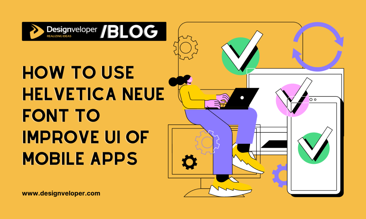 Helvetica Neue Font: Download and Improve UI of Your Mobile Apps