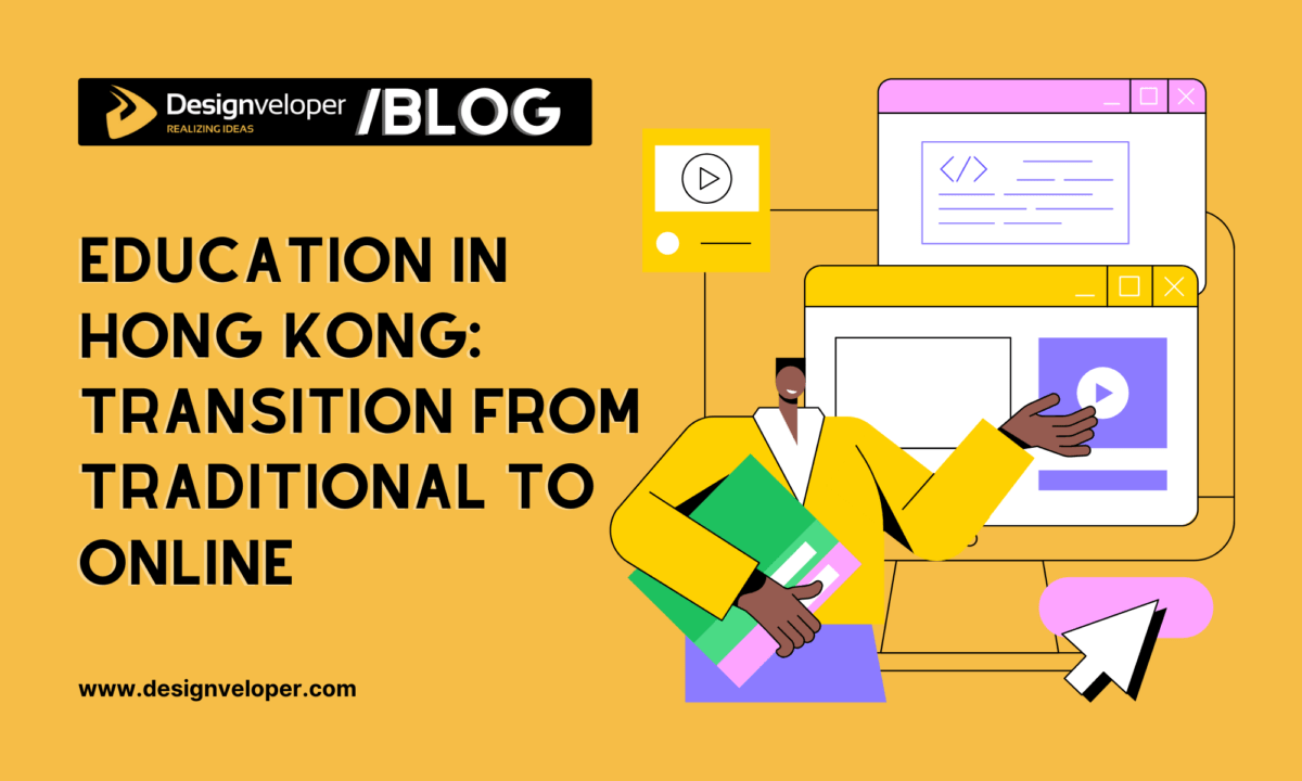 Education in Hong Kong The Story of the Transition From Traditional to Online Designveloper