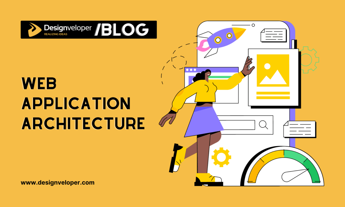Web Application Architecture: Types, Components, and Tools