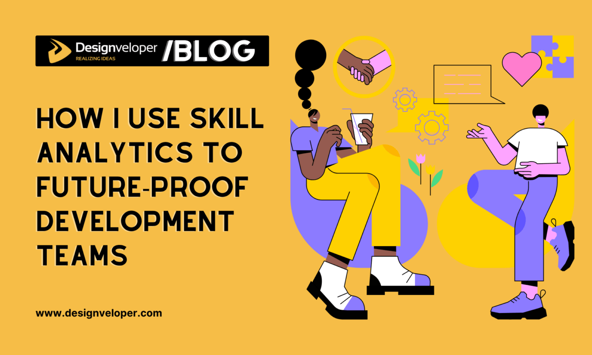Data-Driven Upskilling: How I Use Skill Analytics to Future-Proof Development Teams