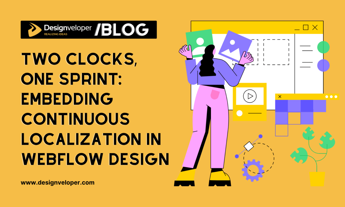 Two Clocks, One Sprint: Embedding Continuous Localization in Webflow Design