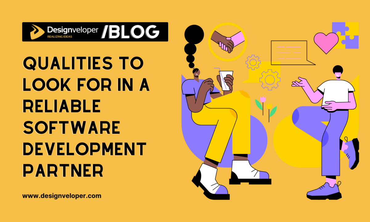 Qualities to Look for in a Reliable Software Development Partner