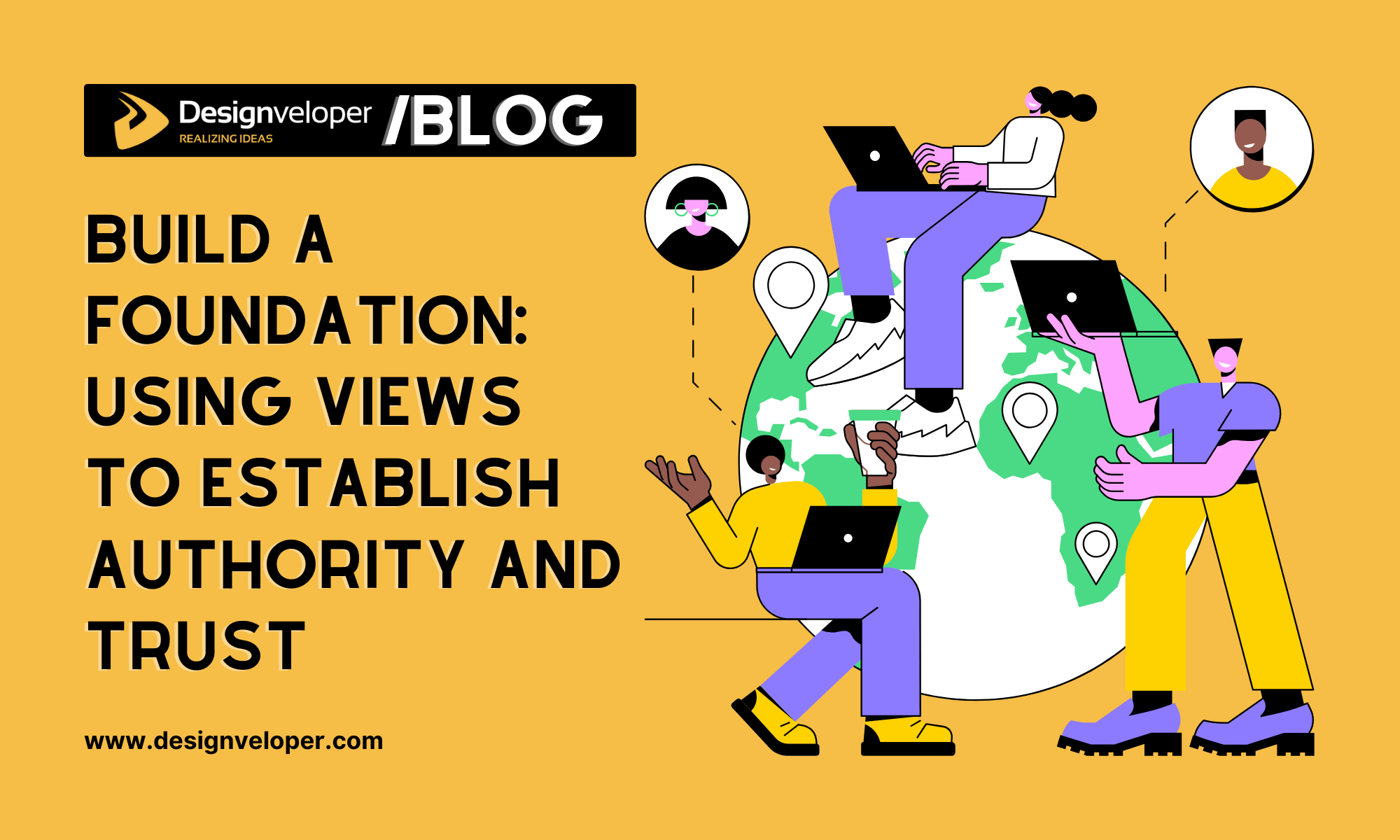 Build a Foundation: Using Views to Establish Authority and Trust