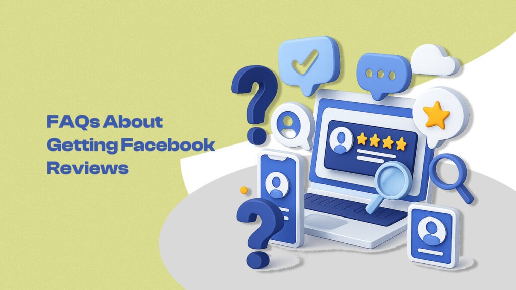 FAQs About Getting Facebook Reviews