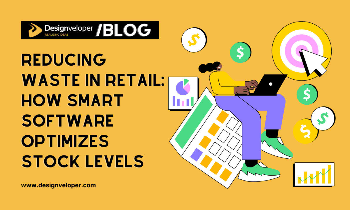 Reducing Waste in Retail: How Smart Software Optimizes Stock Levels