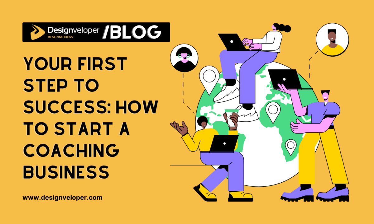Your First Step to Success: How to Start a Coaching Business