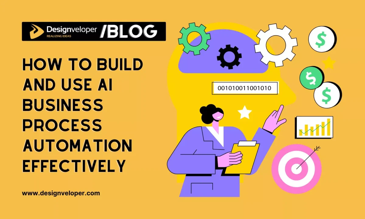 How To Build And Use AI Business Process Automation Effectively